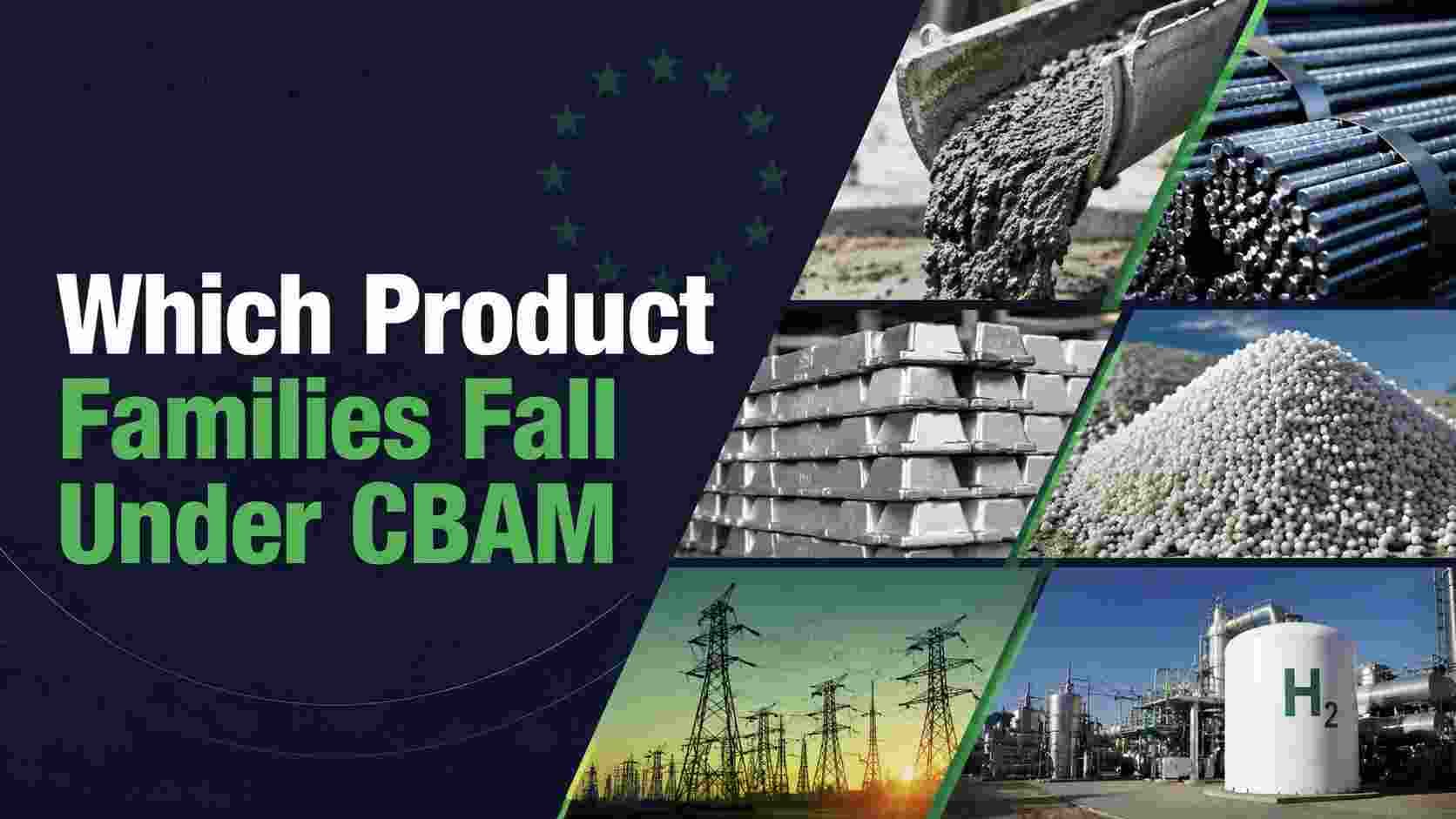 CBAM Product Families: Rules Importers Need in 2026