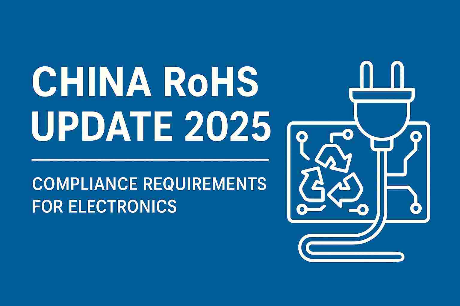 ChinaRoHS2025ComplianceUpdate